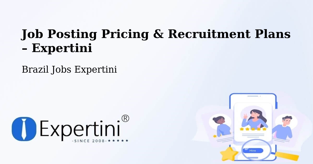 Job Posting Pricing & Recruitment Plans – Desterro - Desterro, Brazil Jobs Expertini