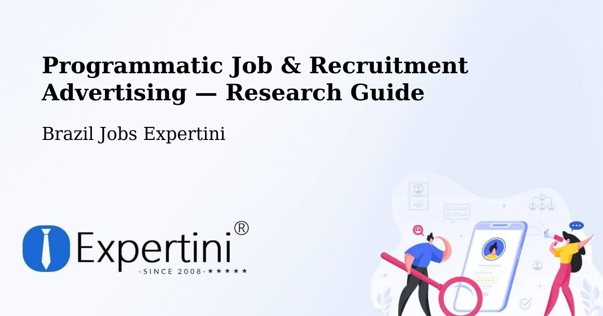 Programmatic Job & Recruitment Advertising — Research Guide – Desterro