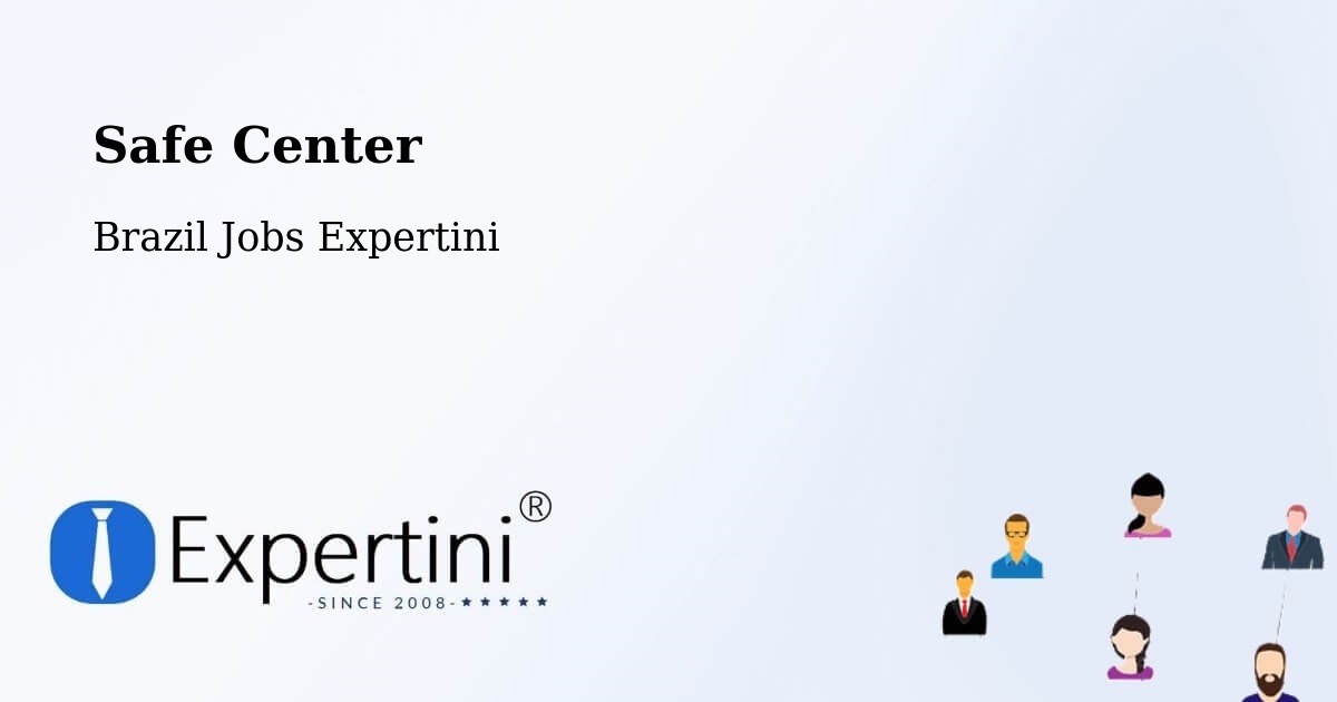 Safety Center – Desterro - Brazil Jobs Expertini