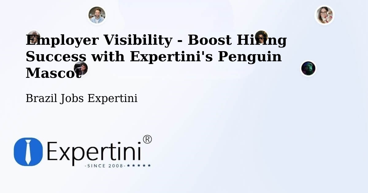 Employer Visibility Strategy – Desterro - Brazil Jobs Expertini
