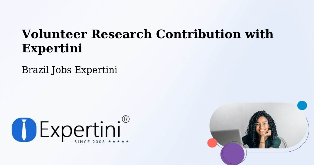 Volunteer Research Contribution Program – Desterro - Brazil Jobs Expertini